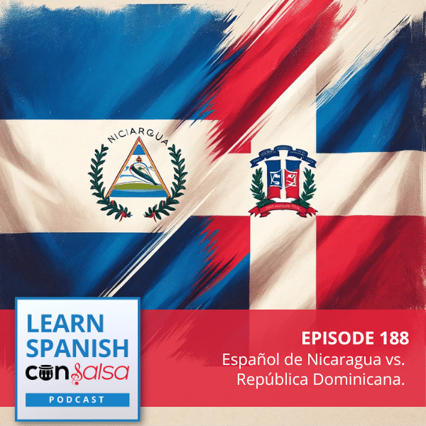 Episode 188: Español de Nicaragua vs.  República Dominicana